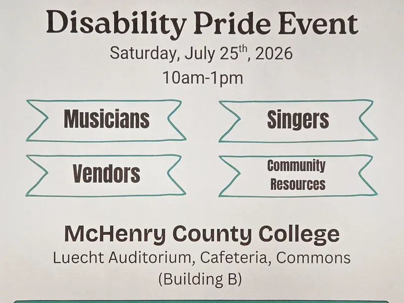 Official flyer for the Crystal Lake Disability Pride Event on July 25, 2026 at McHenry County College, featuring the Disability Pride Flag and the text: Celebrating the beauty, diversity, and lived experiences of people with disabilities.